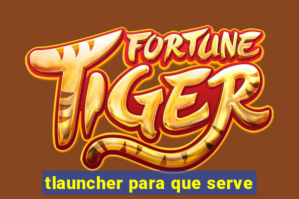 tlauncher para que serve